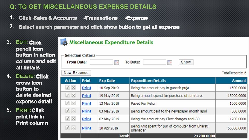 Q: TO GET MISCELLANEOUS EXPENSE DETAILS 1. 2. 3. EDIT: 4. DELETE: 5. PRINT: