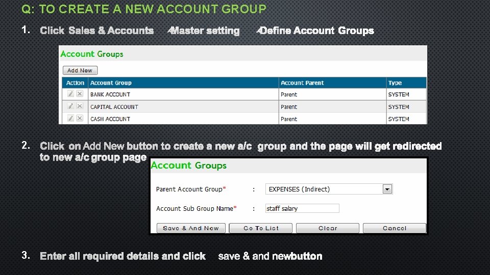 Q: TO CREATE A NEW ACCOUNT GROUP 1. 2. 3. 