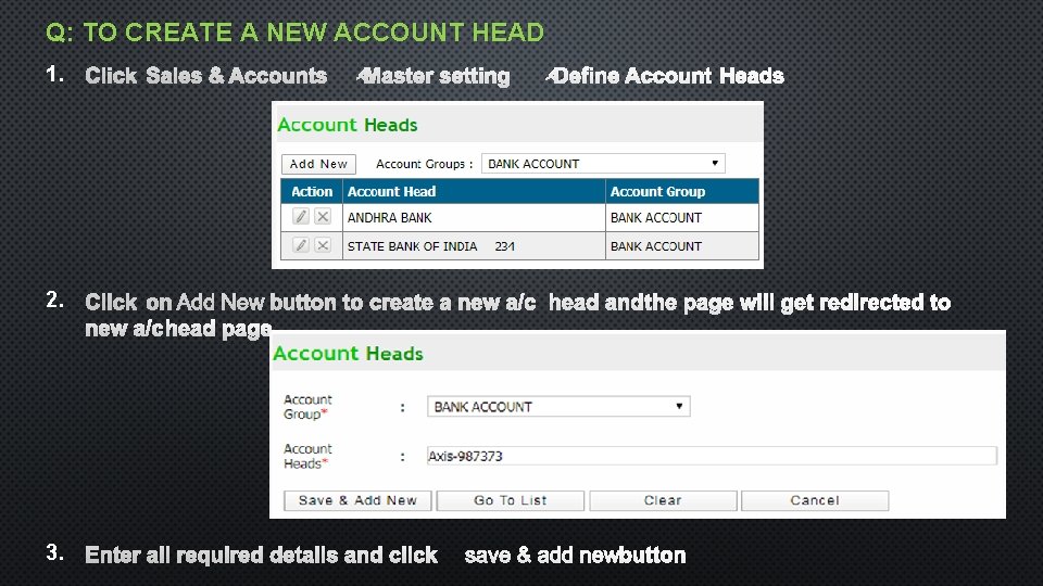 Q: TO CREATE A NEW ACCOUNT HEAD 1. 2. 3. 