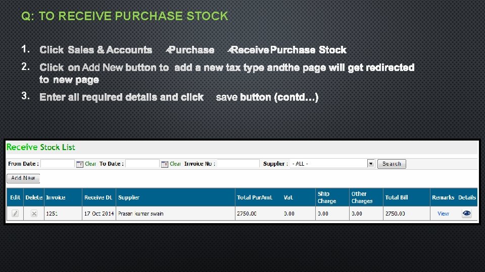 Q: TO RECEIVE PURCHASE STOCK 1. 2. 3. 