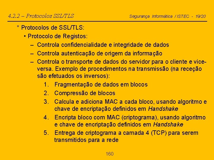 4. 2. 2 – Protocolos SSL/TLS Segurança Informática / ISTEC - 19/20 * Protocolos