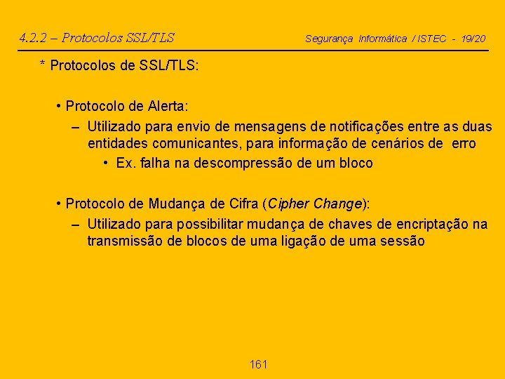 4. 2. 2 – Protocolos SSL/TLS Segurança Informática / ISTEC - 19/20 * Protocolos