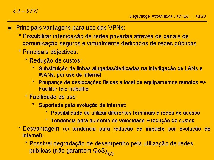 4. 4 – VPN n Segurança Informática / ISTEC - 19/20 Principais vantagens para