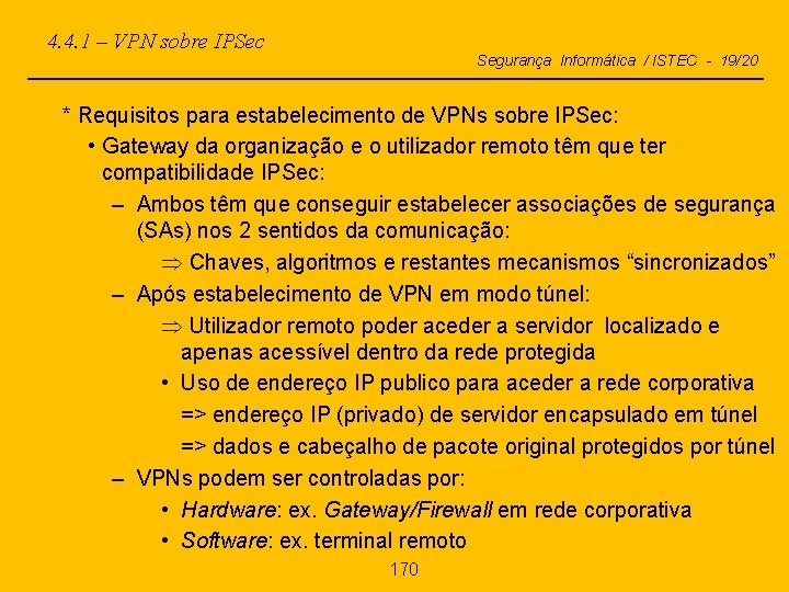 4. 4. 1 – VPN sobre IPSec Segurança Informática / ISTEC - 19/20 *