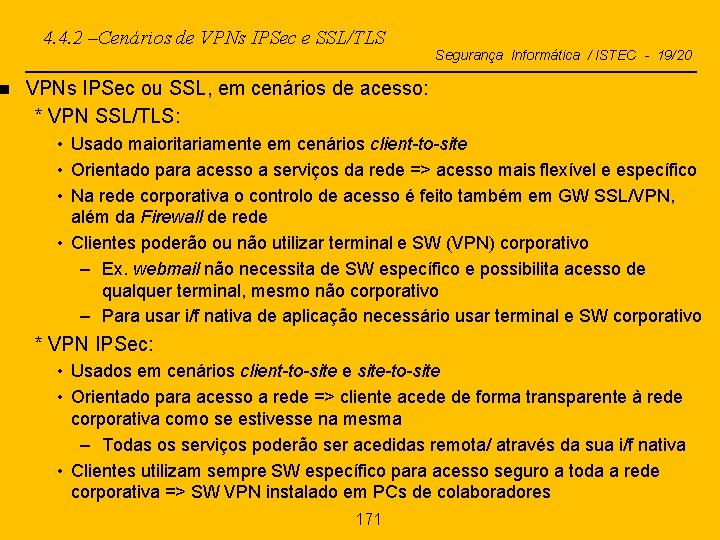 n 4. 4. 2 –Cenários de VPNs IPSec e SSL/TLS Segurança Informática / ISTEC