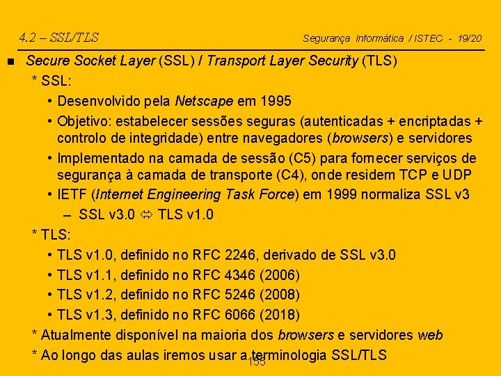 4. 2 – SSL/TLS n Segurança Informática / ISTEC - 19/20 Secure Socket Layer