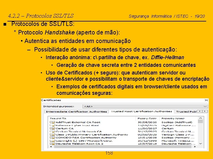 4. 2. 2 – Protocolos SSL/TLS Segurança Informática / ISTEC n Protocolos de SSL/TLS: