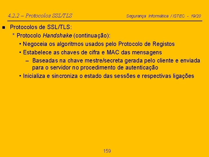 4. 2. 2 – Protocolos SSL/TLS n Segurança Informática / ISTEC - 19/20 Protocolos