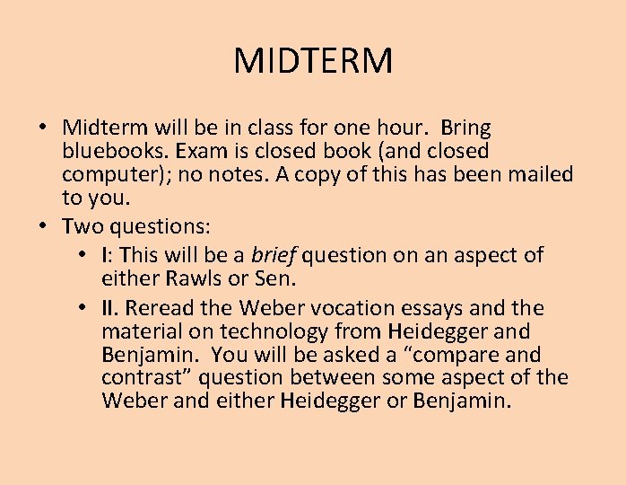 MIDTERM • Midterm will be in class for one hour. Bring bluebooks. Exam is
