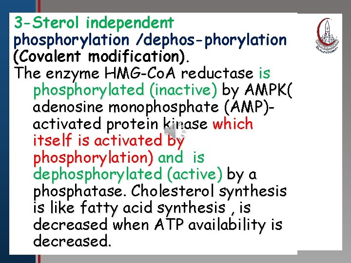 3 -Sterol independent Click to edit Master title style phosphorylation /dephos-phorylation (Covalent modification). The