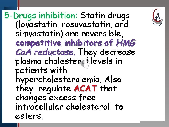 5 -Drugs inhibition: Statin Click to edit Master title style drugs (lovastatin, rosuvastatin, and