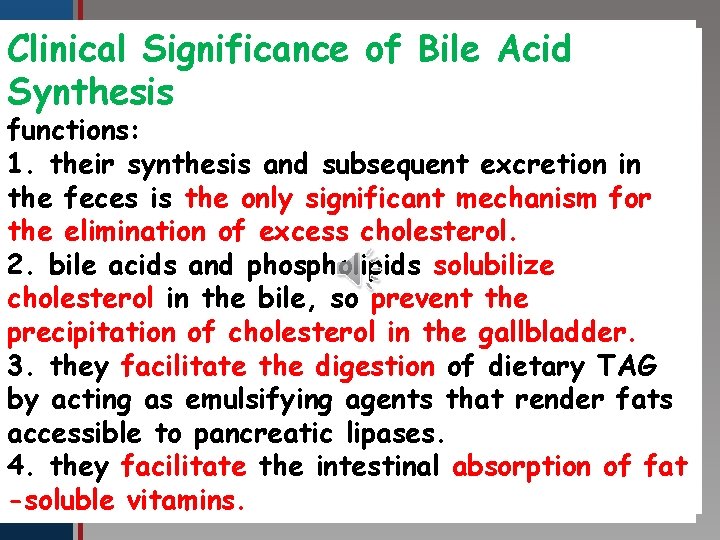 Clinical Significance of Bile Acid Click to edit Master title style Synthesis functions: •