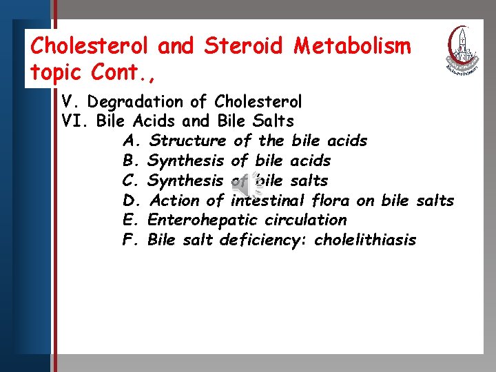 Cholesterol and Steroid Click to edit Master title style. Metabolism topic Cont. , V.