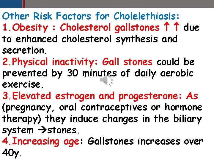 Other Risk Factors for Cholelethiasis: Click to edit Master title style 1. Obesity :