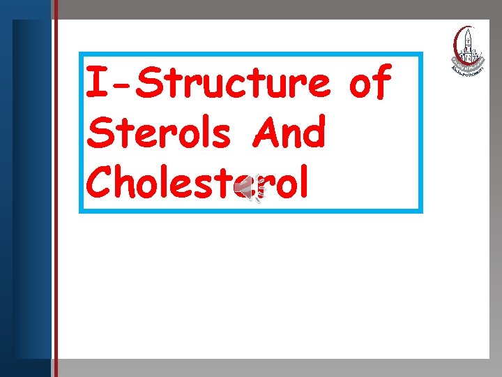 Click to edit Master title style I-Structure of Sterols And Cholesterol • Edit Master