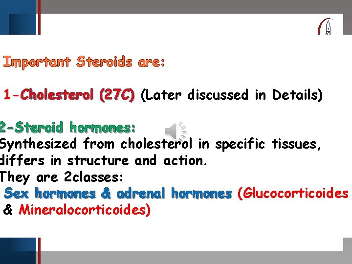 Click to edit Master title style Important Steroids are: • Edit Master text styles