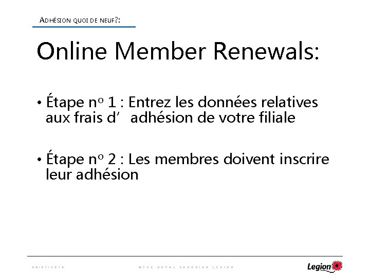 ADHÉSION QUOI DE NEUF? : Online Member Renewals: • Étape no 1 : Entrez