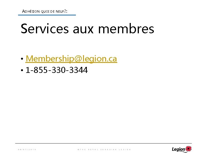 ADHÉSION QUOI DE NEUF? : Services aux membres • Membership@legion. ca • 1 -855