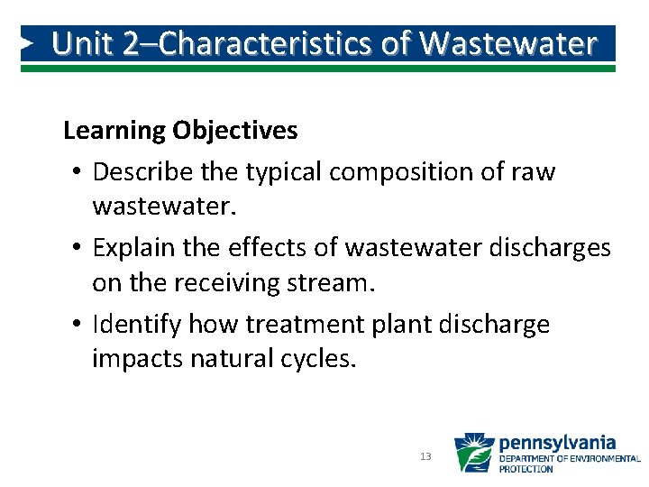 Unit 2–Characteristics of Wastewater Learning Objectives • Describe the typical composition of raw wastewater.