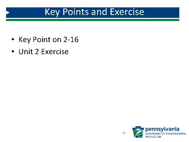 Key Points and Exercise • Key Point on 2 -16 • Unit 2 Exercise