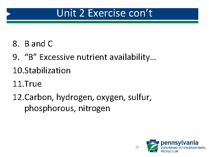 Unit 2 Exercise con’t 8. B and C 9. “B” Excessive nutrient availability… 10.