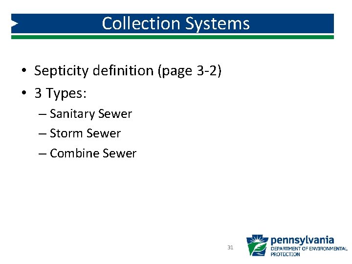Collection Systems • Septicity definition (page 3 -2) • 3 Types: – Sanitary Sewer