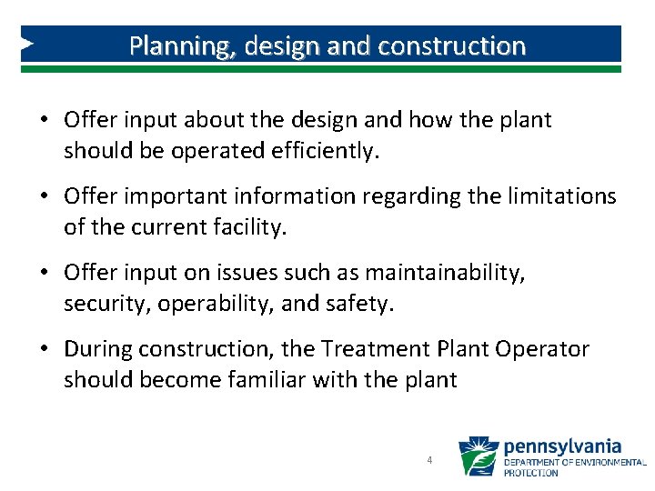 Planning, design and construction • Offer input about the design and how the plant