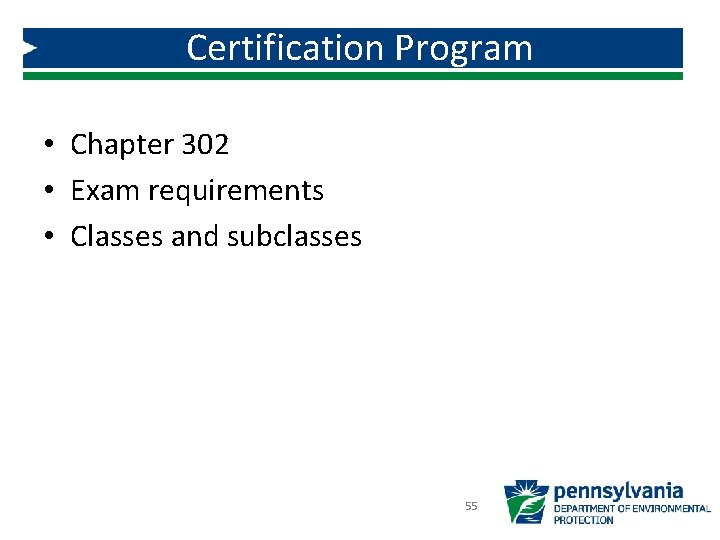 Certification Program • Chapter 302 • Exam requirements • Classes and subclasses 55 