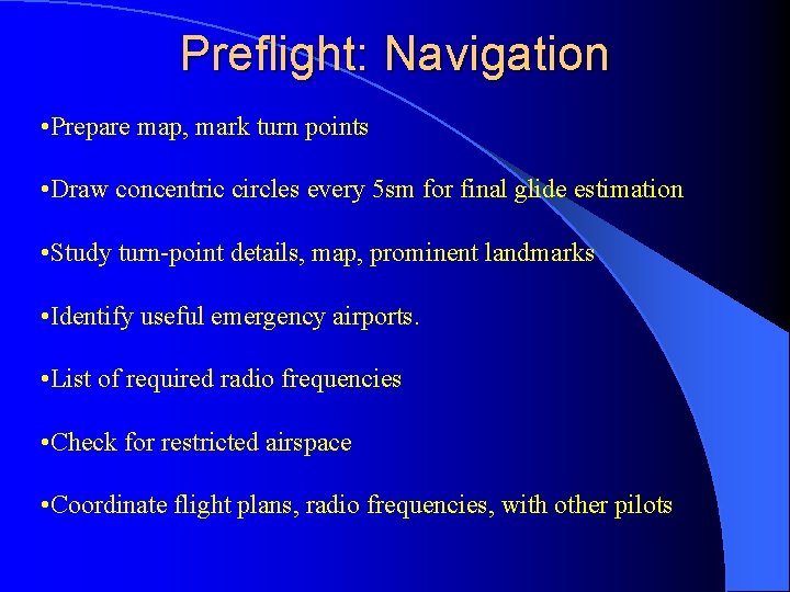 Preflight: Navigation • Prepare map, mark turn points • Draw concentric circles every 5
