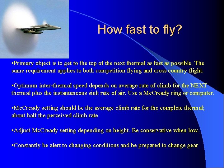 How fast to fly? • Primary object is to get to the top of