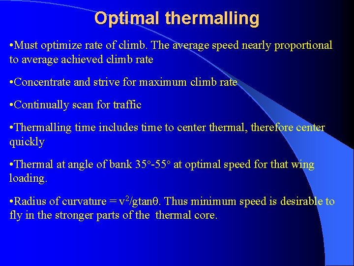 Optimal thermalling • Must optimize rate of climb. The average speed nearly proportional to