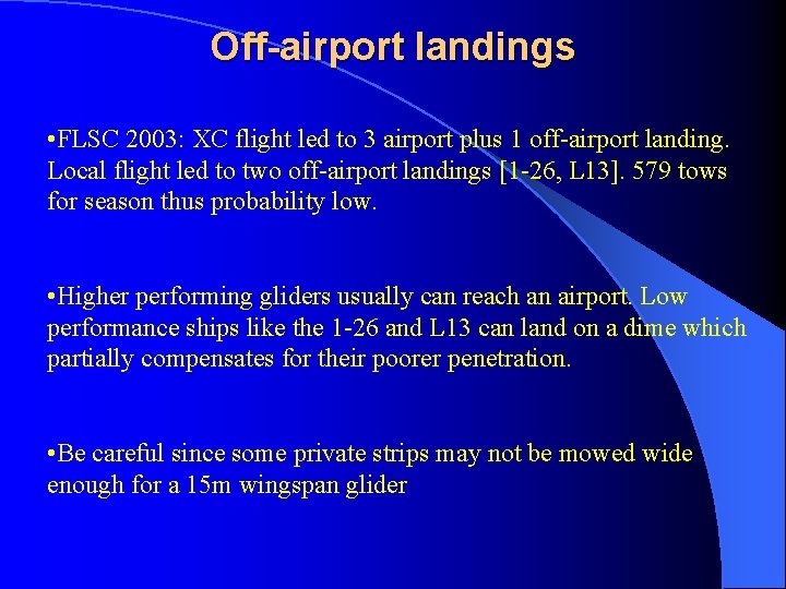 Off-airport landings • FLSC 2003: XC flight led to 3 airport plus 1 off-airport