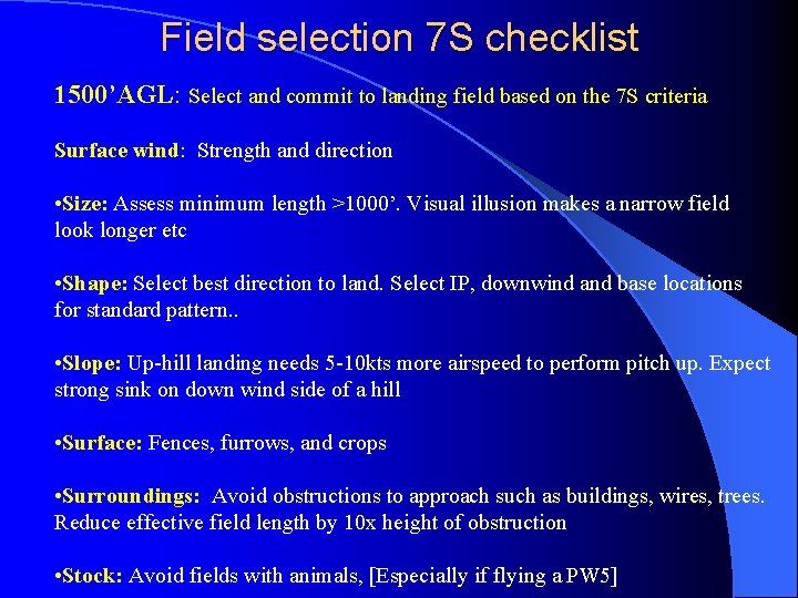 Field selection 7 S checklist 1500’AGL: Select and commit to landing field based on