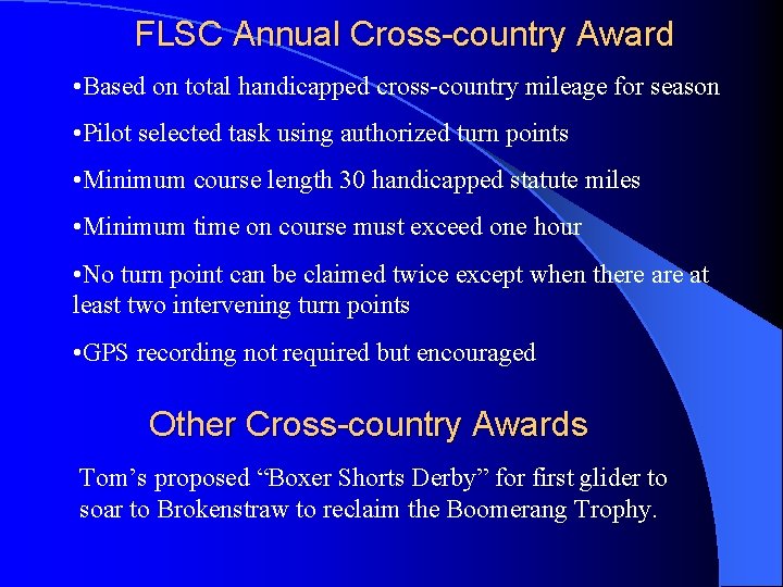 FLSC Annual Cross-country Award • Based on total handicapped cross-country mileage for season •