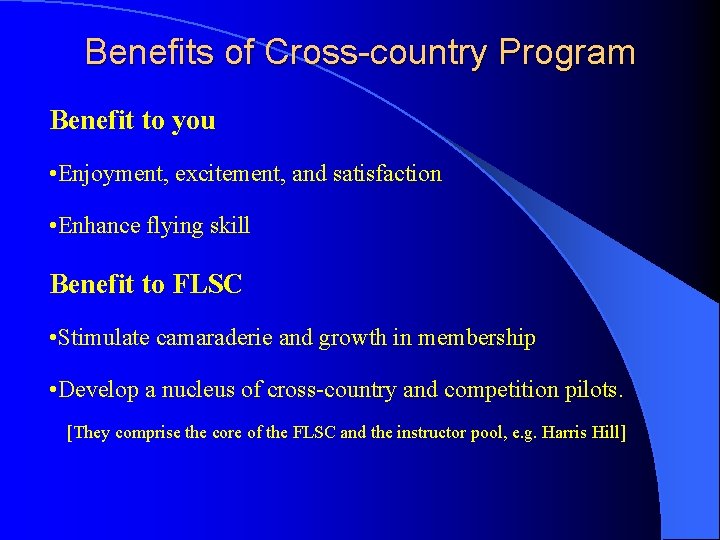 Benefits of Cross-country Program Benefit to you • Enjoyment, excitement, and satisfaction • Enhance