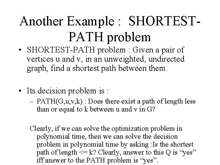 Another Example : SHORTESTPATH problem • SHORTEST-PATH problem : Given a pair of vertices