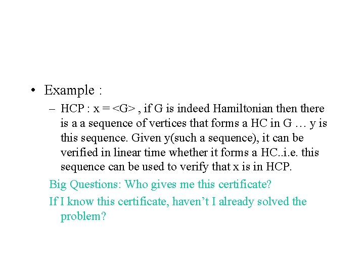  • Example : – HCP : x = <G> , if G is