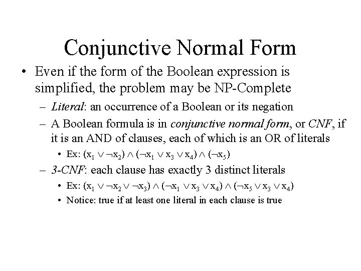 Conjunctive Normal Form • Even if the form of the Boolean expression is simplified,