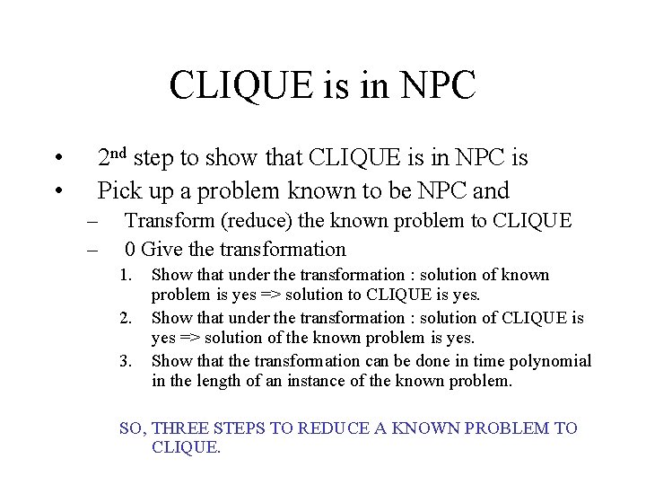 CLIQUE is in NPC • • 2 nd step to show that CLIQUE is