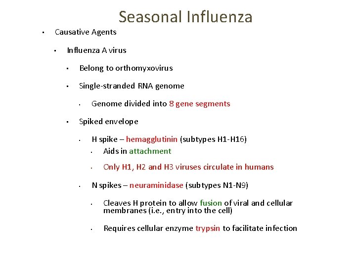  • Causative Agents • Seasonal Influenza A virus • Belong to orthomyxovirus •