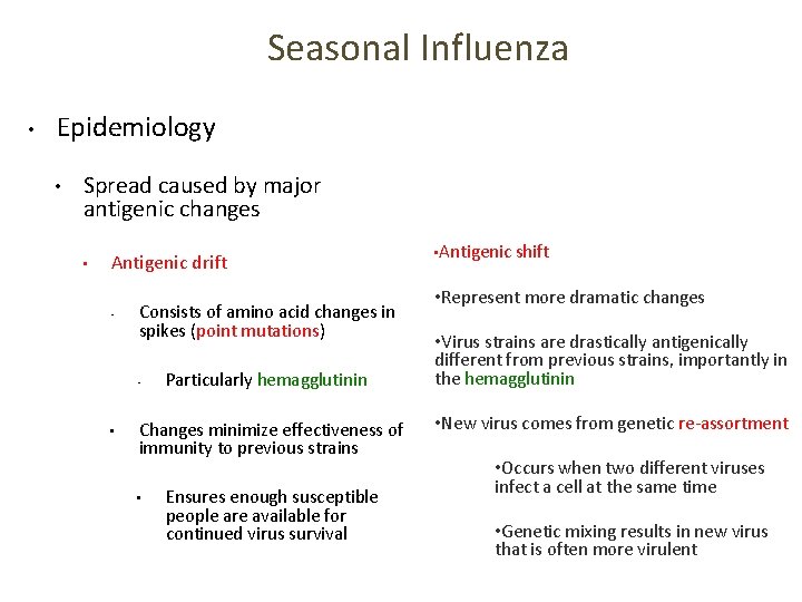 Seasonal Influenza • Epidemiology • Spread caused by major antigenic changes • Antigenic drift