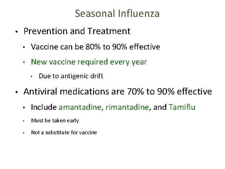 Seasonal Influenza • Prevention and Treatment • Vaccine can be 80% to 90% effective