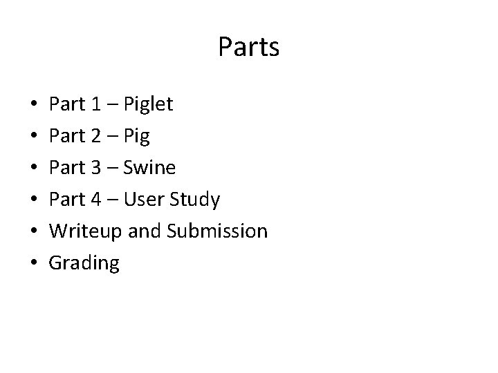 Parts • • • Part 1 – Piglet Part 2 – Pig Part 3