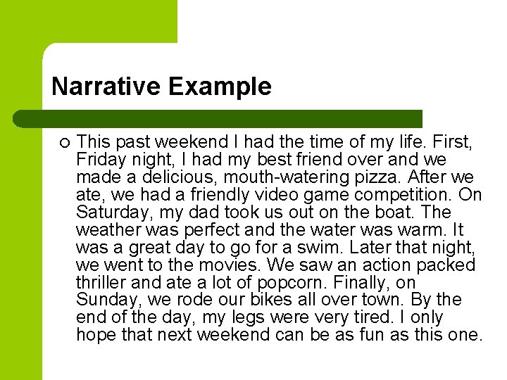 Narrative Example This past weekend I had the time of my life. First, Friday