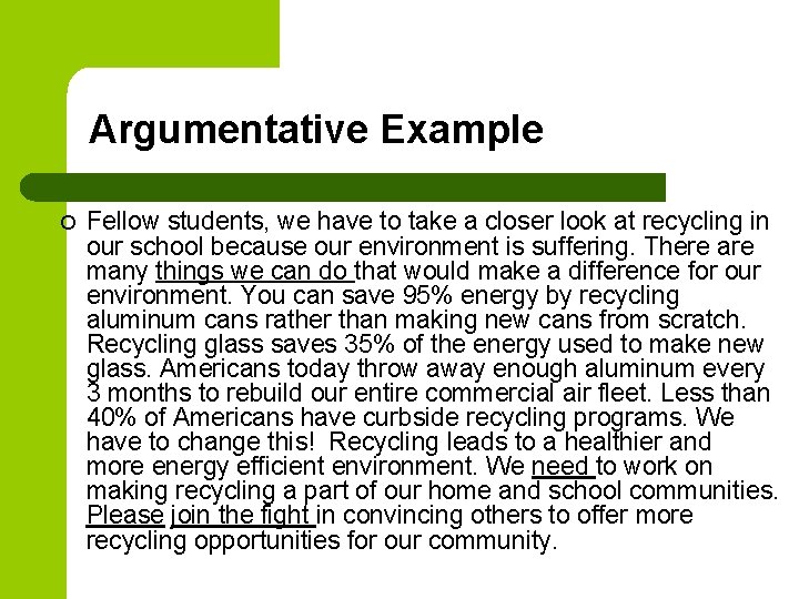Argumentative Example Fellow students, we have to take a closer look at recycling in
