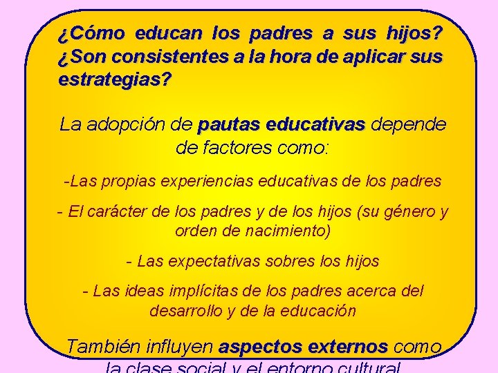 ¿Cómo educan los padres a sus hijos? ¿Son consistentes a la hora de aplicar