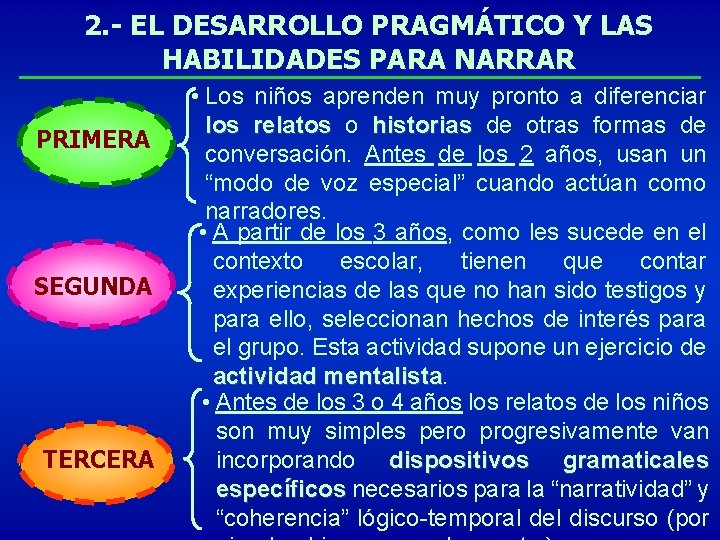 2. - EL DESARROLLO PRAGMÁTICO Y LAS HABILIDADES PARA NARRAR PRIMERA SEGUNDA TERCERA •