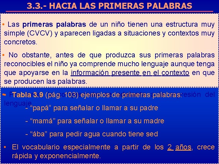 3. 3. - HACIA LAS PRIMERAS PALABRAS • Las primeras palabras de un niño