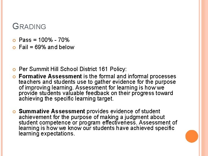 GRADING Pass = 100% - 70% Fail = 69% and below Per Summit Hill