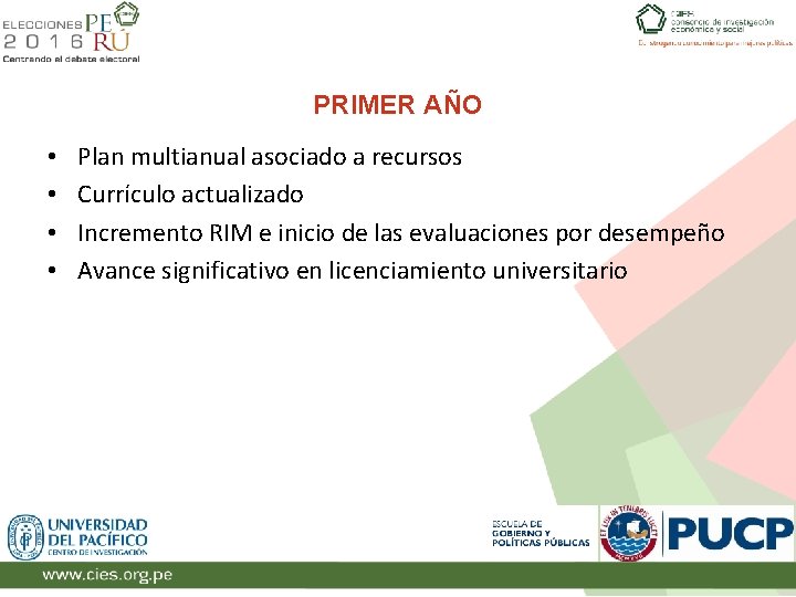 PRIMER AÑO • • Plan multianual asociado a recursos Currículo actualizado Incremento RIM e